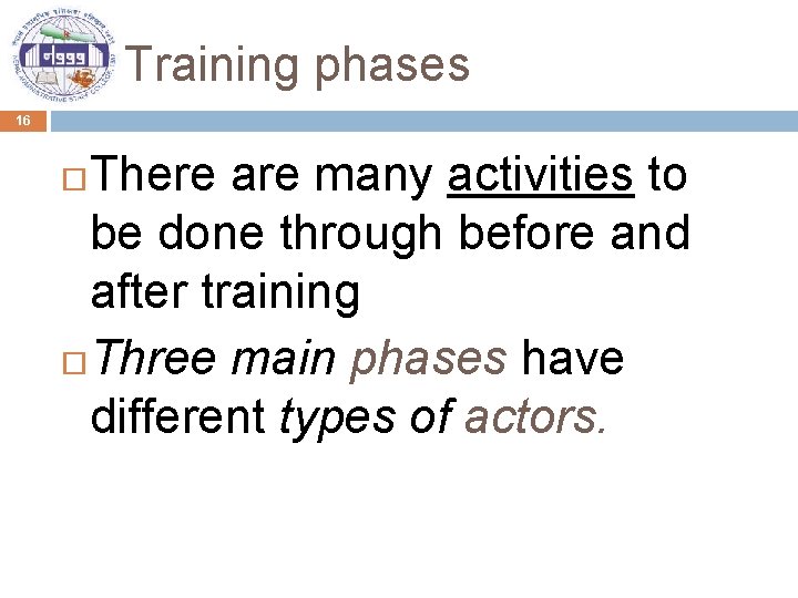 Training phases 16 There are many activities to be done through before and after
