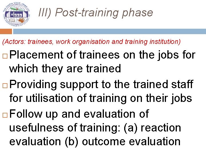 III) Post-training phase (Actors: trainees, work organisation and training institution) Placement of trainees on