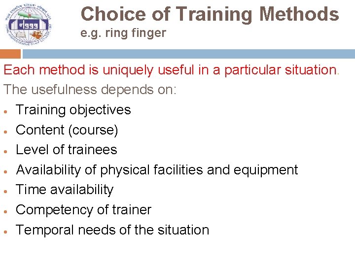 Choice of Training Methods e. g. ring finger Each method is uniquely useful in