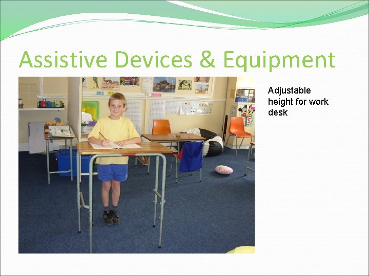 Assistive Devices & Equipment Adjustable height for work desk 