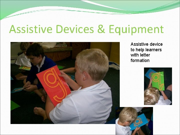 Assistive Devices & Equipment Assistive device to help learners with letter formation 