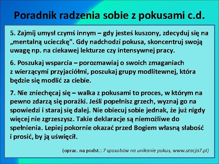 Poradnik radzenia sobie z pokusami c. d. 5. Zajmij umysł czymś innym – gdy