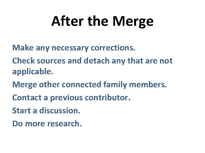 After the Merge Make any necessary corrections. Check sources and detach any that are