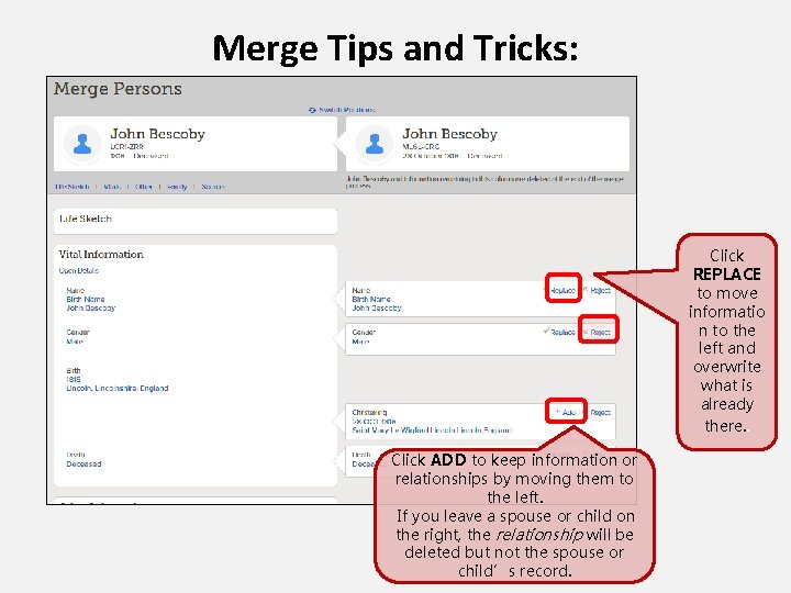 Merge Tips and Tricks: Click REPLACE to move informatio n to the left and