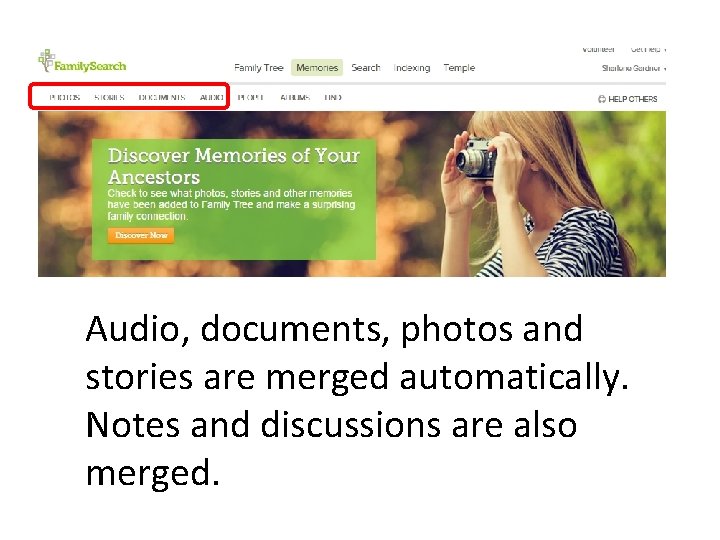 Audio, documents, photos and stories are merged automatically. Notes and discussions are also merged.