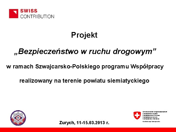 Projekt „Bezpieczeństwo w ruchu drogowym” w ramach Szwajcarsko-Polskiego programu Współpracy realizowany na terenie powiatu