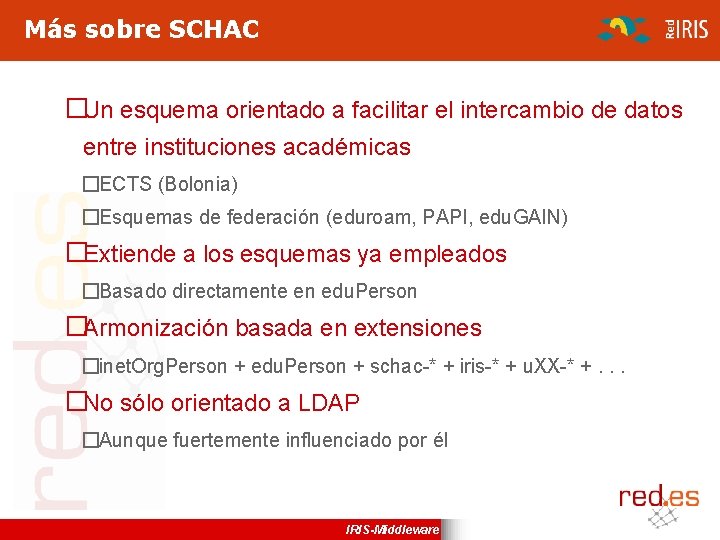 Más sobre SCHAC �Un esquema orientado a facilitar el intercambio de datos entre instituciones