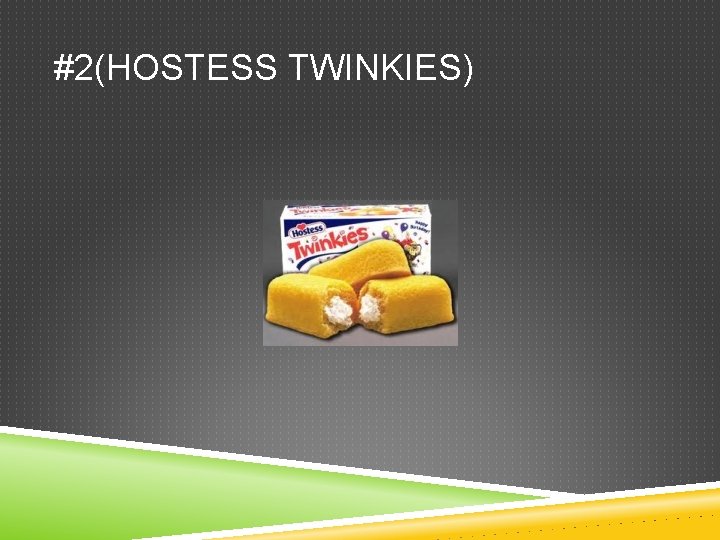 #2(HOSTESS TWINKIES) 