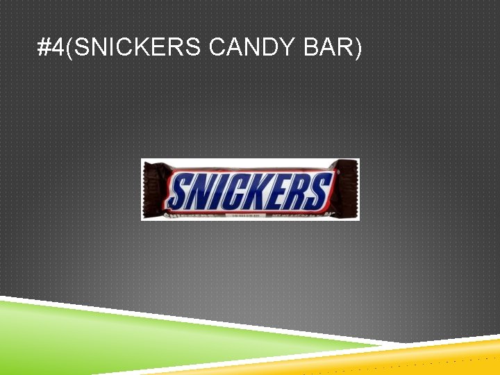 #4(SNICKERS CANDY BAR) 