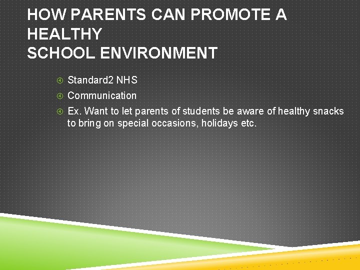 HOW PARENTS CAN PROMOTE A HEALTHY SCHOOL ENVIRONMENT Standard 2 NHS Communication Ex. Want