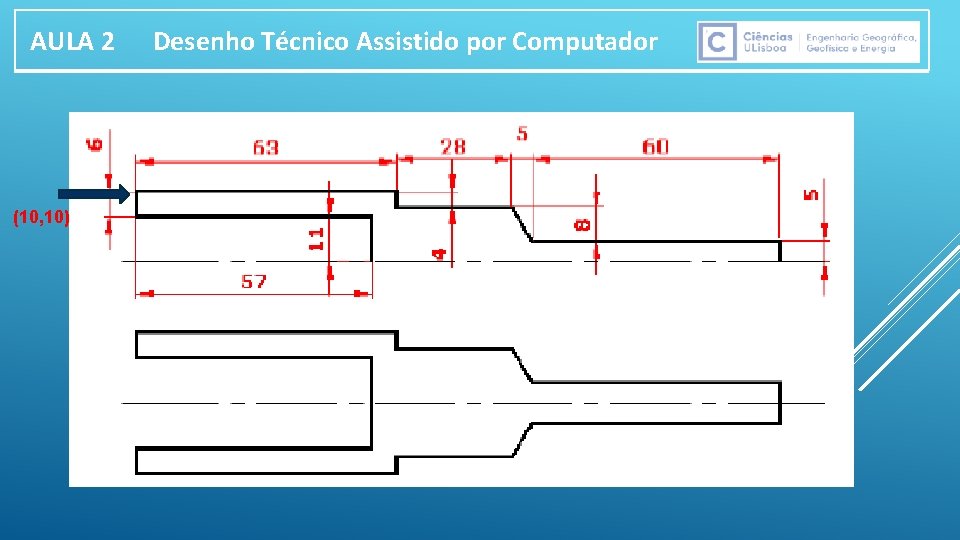 AULA 2 (10, 10) Desenho Técnico Assistido por Computador 