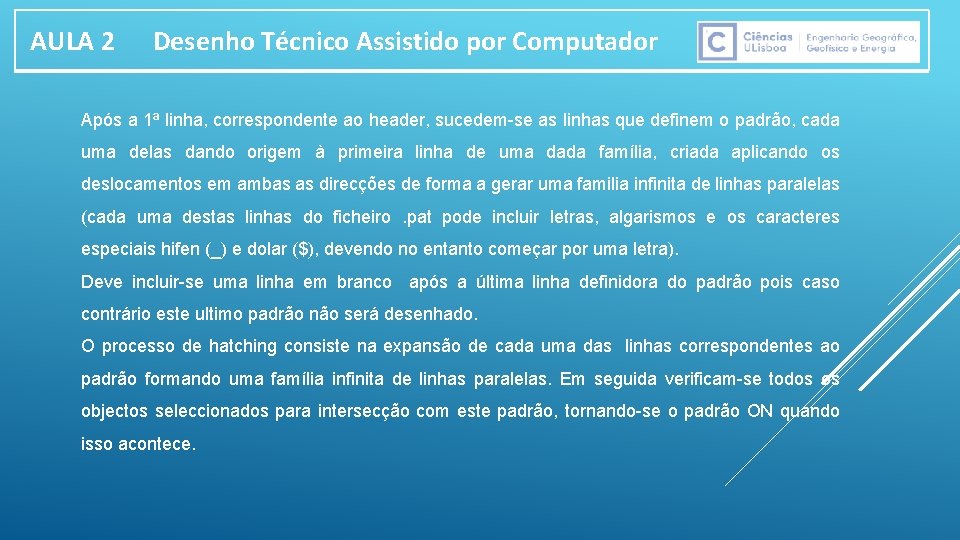 AULA 2 Desenho Técnico Assistido por Computador Após a 1ª linha, correspondente ao header,