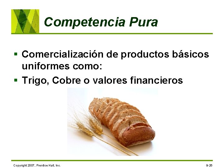 Competencia Pura § Comercialización de productos básicos uniformes como: § Trigo, Cobre o valores