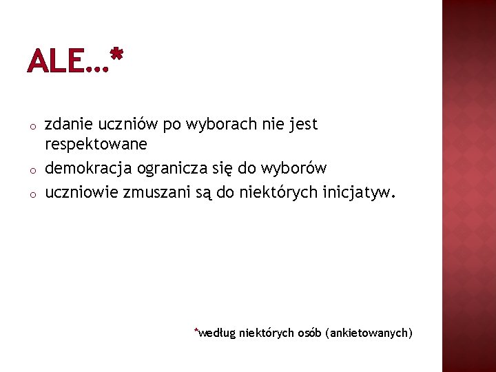 ALE…* o o o zdanie uczniów po wyborach nie jest respektowane demokracja ogranicza się