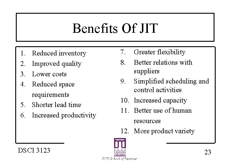 Benefits Of JIT 1. 2. 3. 4. Reduced inventory Improved quality Lower costs Reduced