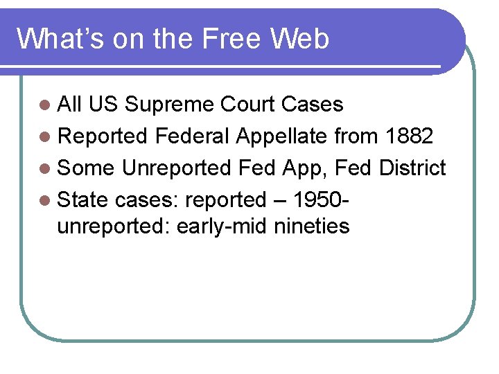 What’s on the Free Web l All US Supreme Court Cases l Reported Federal