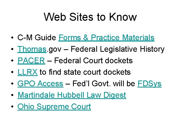 Web Sites to Know • • C-M Guide Forms & Practice Materials Thomas. gov
