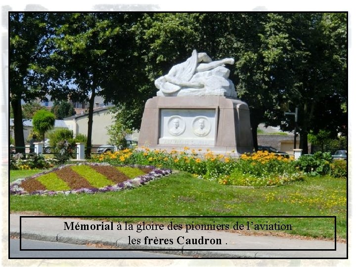 Mémorial à la gloire des pionniers de l’aviation les frères Caudron. 