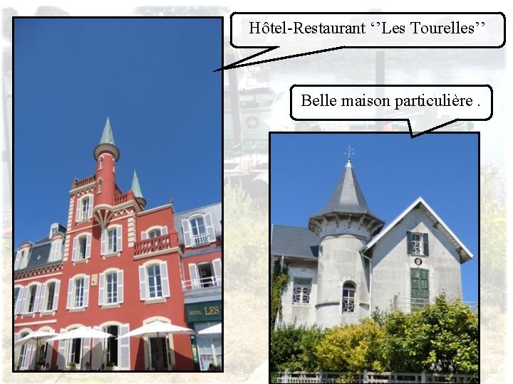 Hôtel-Restaurant ‘’Les Tourelles’’ Belle maison particulière. 