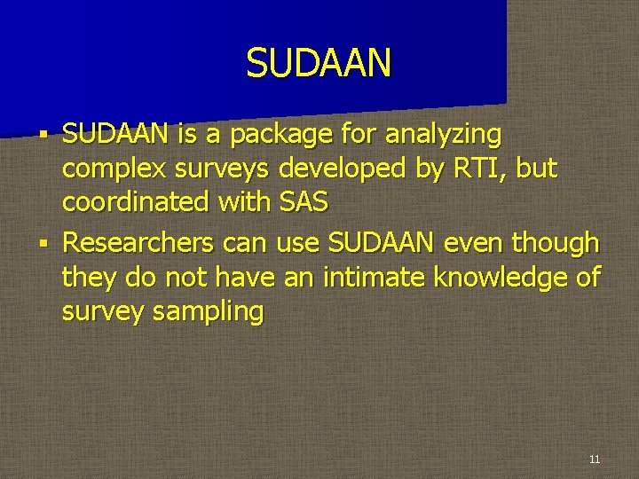 SUDAAN is a package for analyzing complex surveys developed by RTI, but coordinated with