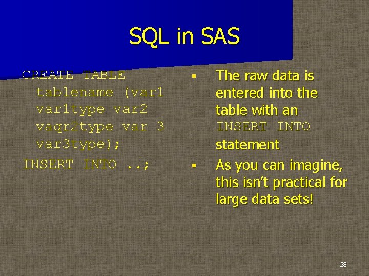SQL in SAS CREATE TABLE tablename (var 1 type var 2 vaqr 2 type