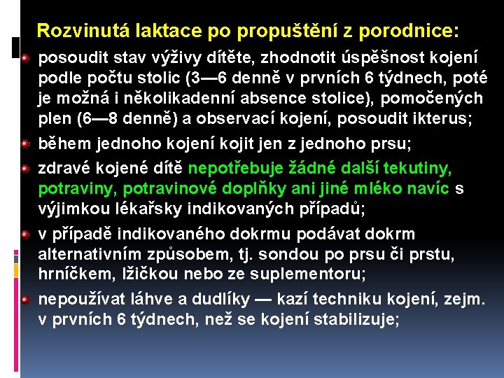 Rozvinutá laktace po propuštění z porodnice: posoudit stav výživy dítěte, zhodnotit úspěšnost kojení podle