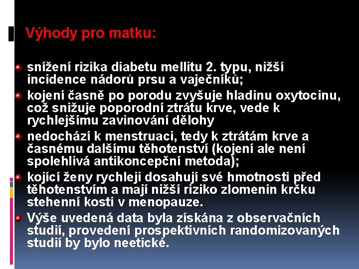 Výhody pro matku: snížení rizika diabetu mellitu 2. typu, nižší incidence nádorů prsu a