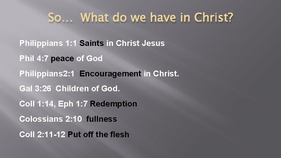 So… What do we have in Christ? Philippians 1: 1 Saints in Christ Jesus