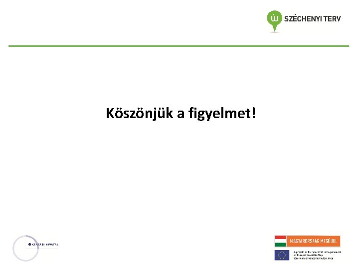 Köszönjük a figyelmet! Köszönjük a figyelmet!