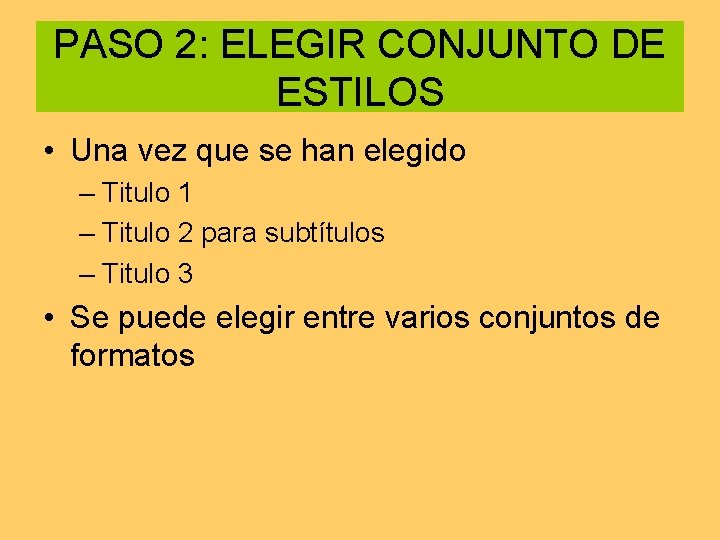 PASO 2: ELEGIR CONJUNTO DE ESTILOS • Una vez que se han elegido –