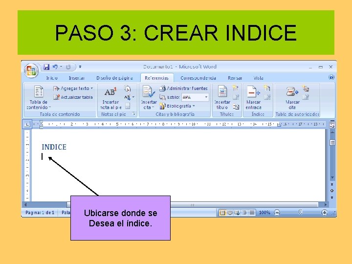 PASO 3: CREAR INDICE Ubicarse donde se Desea el índice. 