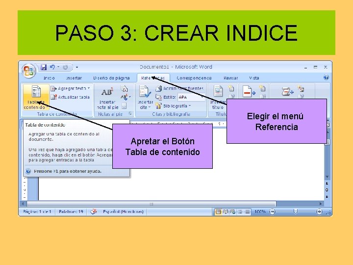 PASO 3: CREAR INDICE Elegir el menú Referencia Apretar el Botón Tabla de contenido