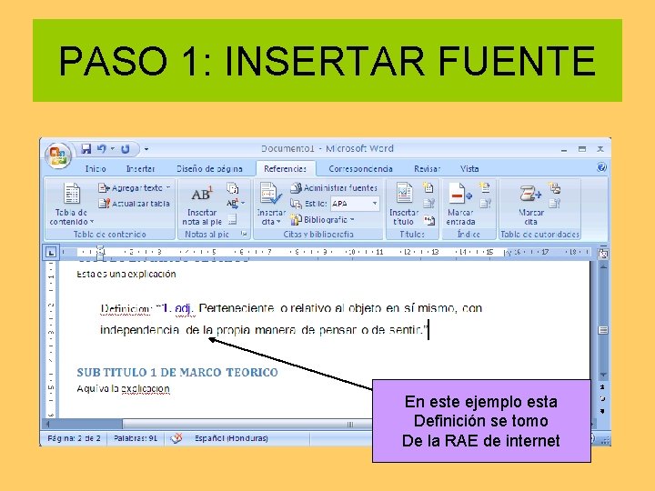 PASO 1: INSERTAR FUENTE En este ejemplo esta Definición se tomo De la RAE