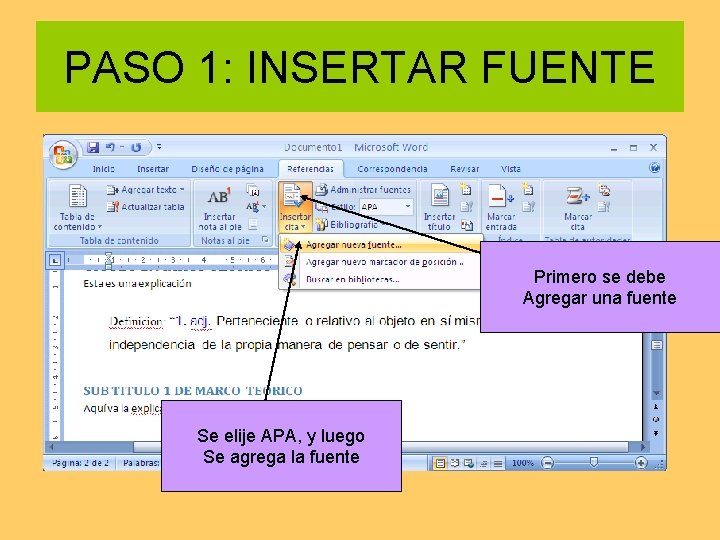 PASO 1: INSERTAR FUENTE Primero se debe Agregar una fuente Se elije APA, y