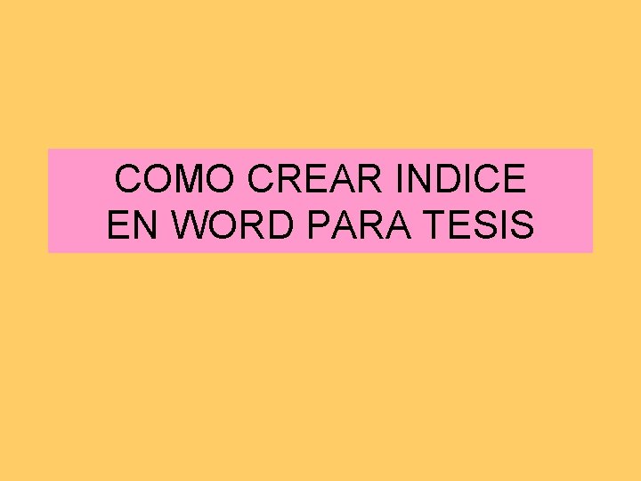 COMO CREAR INDICE EN WORD PARA TESIS 