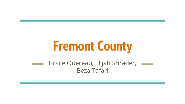Fremont County Grace Quereau, Elijah Shrader, Beza Tafari 