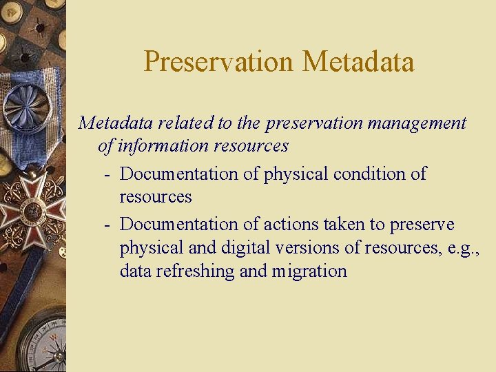 Preservation Metadata related to the preservation management of information resources - Documentation of physical