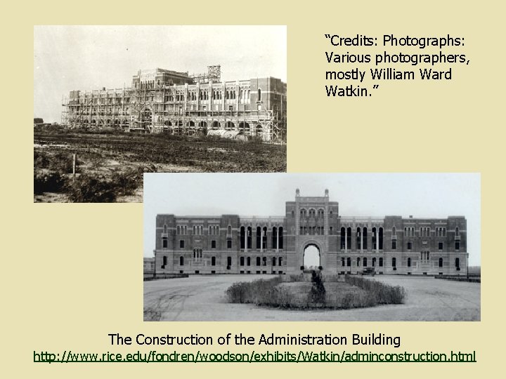 “Credits: Photographs: Various photographers, mostly William Ward Watkin. ” The Construction of the Administration