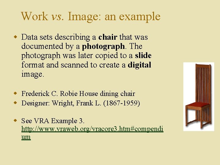 Work vs. Image: an example w Data sets describing a chair that was documented