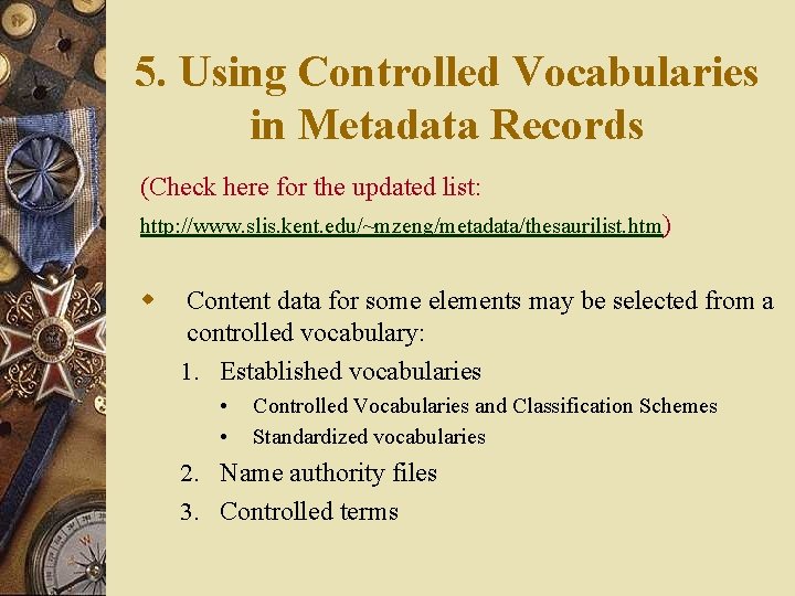 5. Using Controlled Vocabularies in Metadata Records (Check here for the updated list: http: