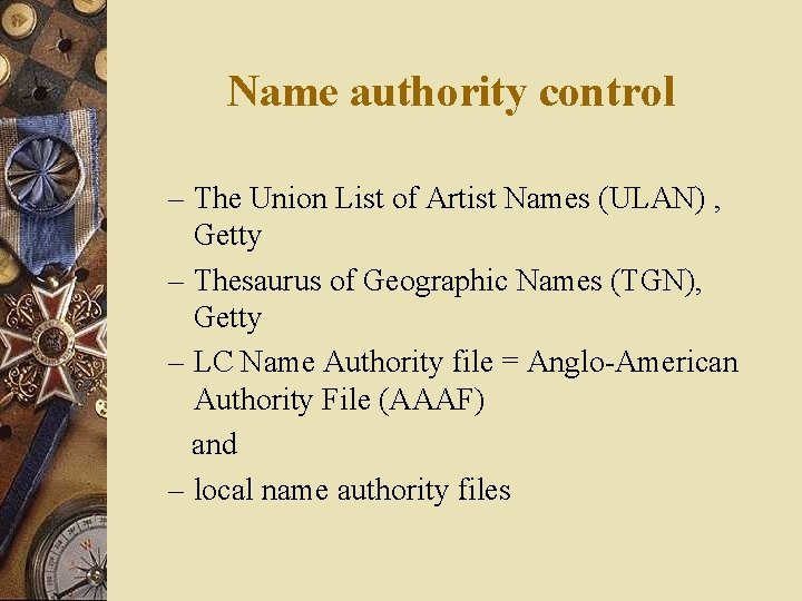 Name authority control – The Union List of Artist Names (ULAN) , Getty –