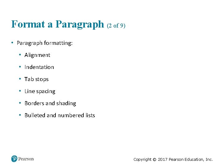 Format a Paragraph (2 of 9) • Paragraph formatting: • Alignment • Indentation •