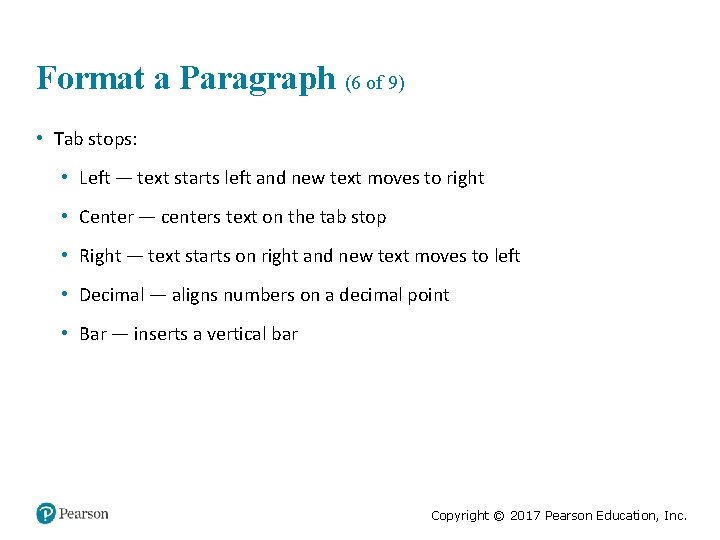 Format a Paragraph (6 of 9) • Tab stops: • Left — text starts