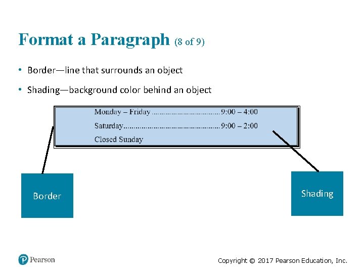 Format a Paragraph (8 of 9) • Border—line that surrounds an object • Shading—background