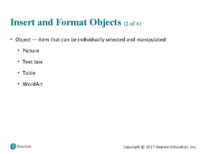 Insert and Format Objects (2 of 4) • Object — item that can be
