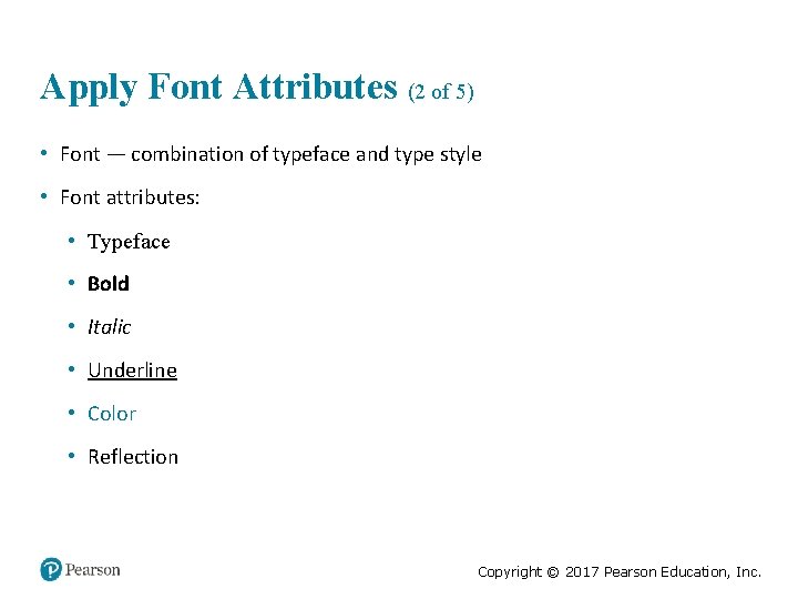 Apply Font Attributes (2 of 5) • Font — combination of typeface and type