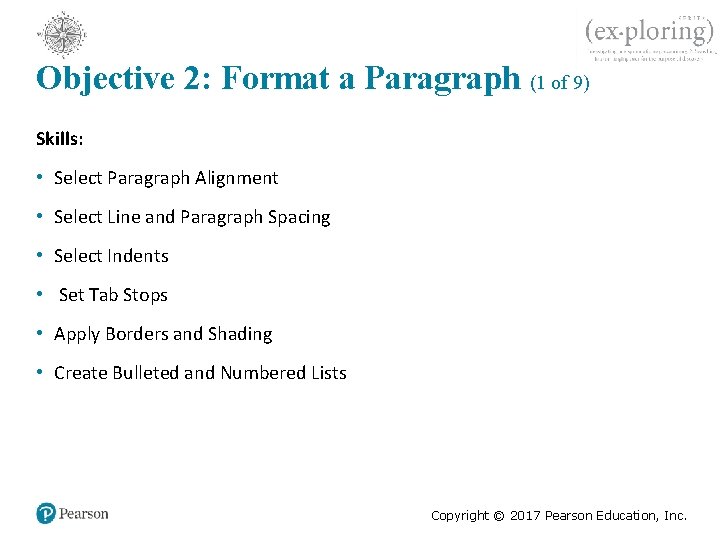 Objective 2: Format a Paragraph (1 of 9) Skills: • Select Paragraph Alignment •
