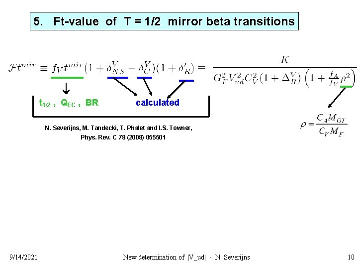 5. Ft-value of T = 1/2 mirror beta transitions t 1/2 , QEC ,