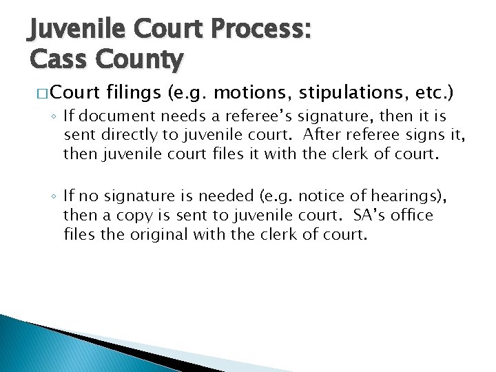 Juvenile Court Process: Cass County � Court filings (e. g. motions, stipulations, etc. )