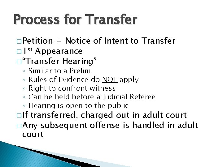 Process for Transfer � Petition + Notice of Intent to Transfer � 1 st